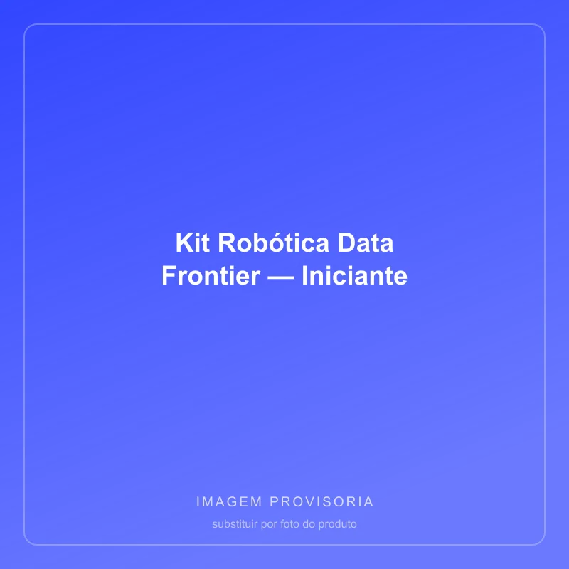 Kit Robótica Data Frontier — Iniciante