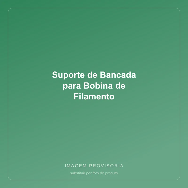 Suporte de Bancada para Bobina de Filamento
